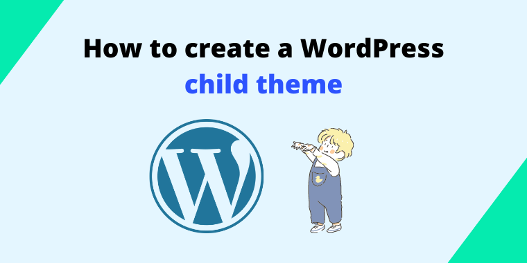 How to create a WordPress child theme (3 easy methods)