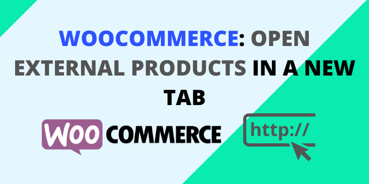 WooCommerce: Open External Products in a New Tab (3 Methods)